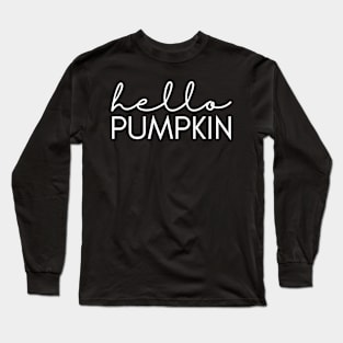 Hello Pumpkin Long Sleeve T-Shirt